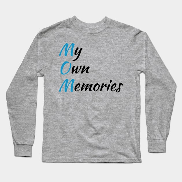 MOM: My Own Memories Long Sleeve T-Shirt by Magicform